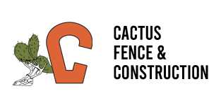 Cactus Fence and Construction